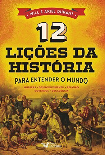 12 Lições da História. Para Entender o Mundo