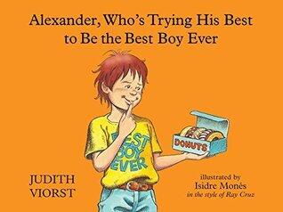 Alexander, Who's Trying His Best to Be the Best Boy Ever