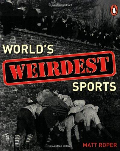 World's Weirdest Sports