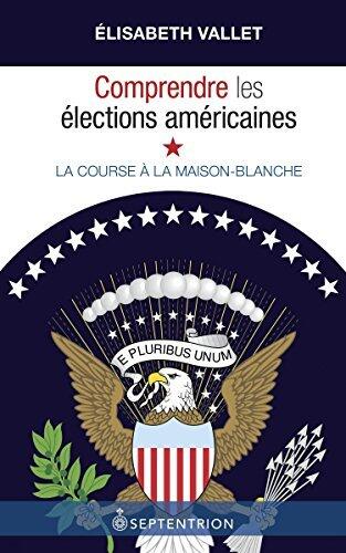 Comprendre les élections américaines: La course à la Maison-Blanche