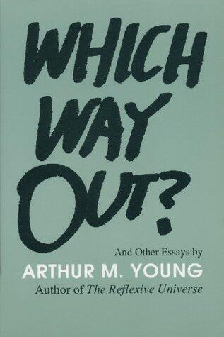 Which Way Out?: And Other Essays