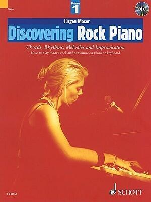 Discovering Rock Piano - Volume 1: Chords, Rhythms, Melodies and Improvisation