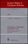 Advances in Cryptology-Auscrypt '90: International Conference on Cryptology Sydney, Australia, January 8-11, 1990 Proceedings