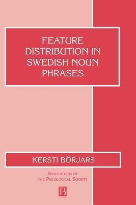 Feature Distribution in Swedish Noun Phrases