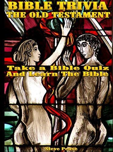 BIBLE TRIVIA THE OLD TESTAMENT: How to learn the Bible in an easy to remember way