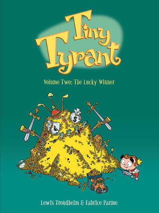 Tiny Tyrant: Volume Two: The Lucky Winner