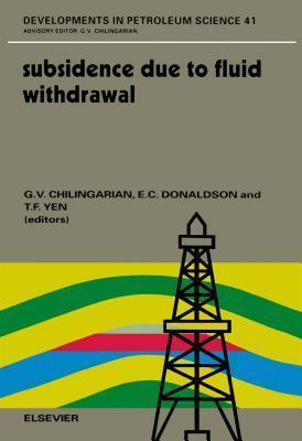 Developments in Petroleum Science, Volume 41: Subsidence Due to Fluid Withdrawal