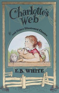 Charlotte's Web and Other Illustrated Classics