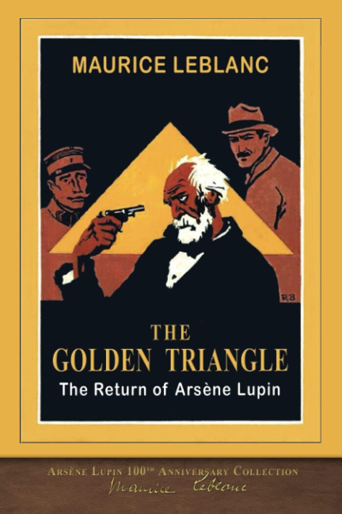 The Golden Triangle (The Return of Arsène Lupin): Arsène Lupin 100th Anniversary Collection