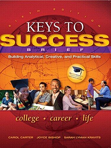 Keys to Success: Building Analytical, Creative, and Practical Skills (with new MyStudentSuccessLab Update Access Card)