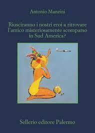 Riusciranno i nostri eroi a trovare l'amico misteriosamente scomparso in Sud America?