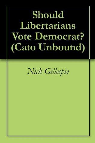Should Libertarians Vote Democrat?