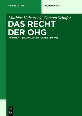 Das Recht Der Ohg: Kommentierung Der 105 Bis 160 Hgb (de Gruyter Kommentar)