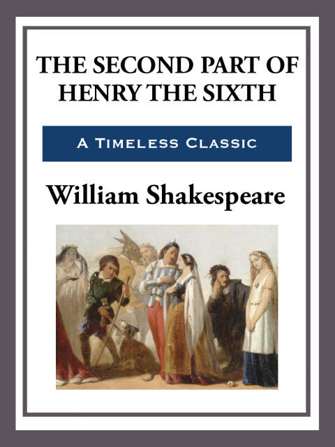 The Second Part of King Henry the Sixth