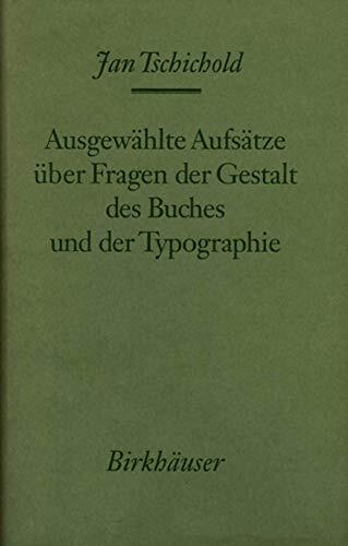 Ausgewählte Aufsätze über Fragen der Gestalt des Buches und der Typographie