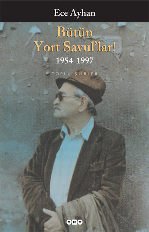Bütün Yort Savul'lar! 1954-1997 - Toplu Şiirler