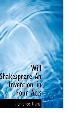 Will Shakespeare: An Invention in Four Acts