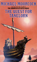 The Quest For Tanelorn: Book 3 and Final Volume of The Chronicles Of Count Brass
