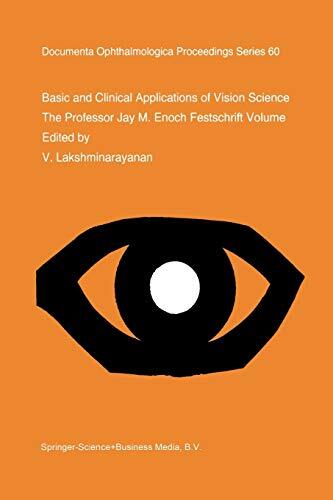 Basic and Clinical Applications of Vision Science: The Professor Jay M. Enoch Festschrift