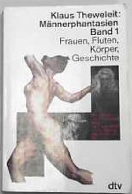 Männerphantasien 1 Frauen, Fluten, Körper, Geschichte