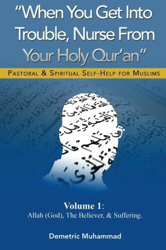When You Get Into Trouble: Nurse From Your Holy Qur'an