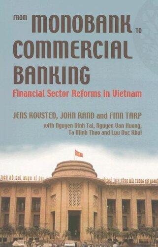 From Monobank to Commercial Banking: Financial Sector Reforms in Vietnam (Nias Reports)