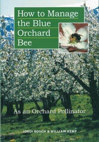 How to Manage the Blue Orchard Bee As an Orchard Pollinator