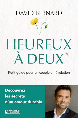 Heureux à deux: Petit guide pour un couple en évolution