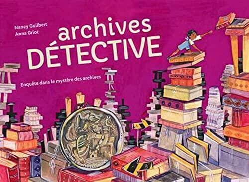 Archives détective  : enquête dans le mystère des archives