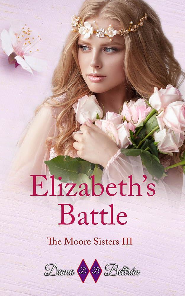 Elizabeth's Battle : The Moore Sisters III