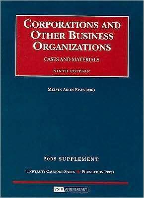 Corporations and Other Business Organizations: Cases and Materials 2008 Supplement