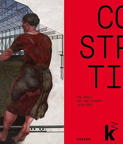 Constructing the World: Art and Economy 1919–1939