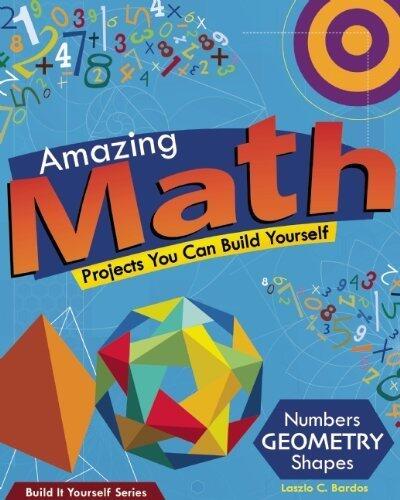 Amazing Math: Projects You Can Build Yourself