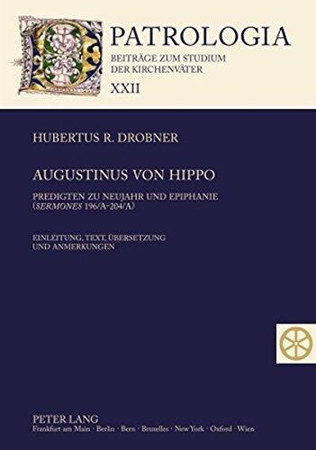 Augustinus von Hippo: Predigten zu Neujahr und Epiphanie - Einleitung, Text, Übersetzung und Anmerkungen