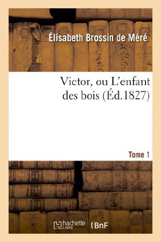 Victor, ou L'Enfant des Bois (Tome 1)