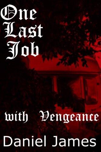 One Last Job: With Vengeance