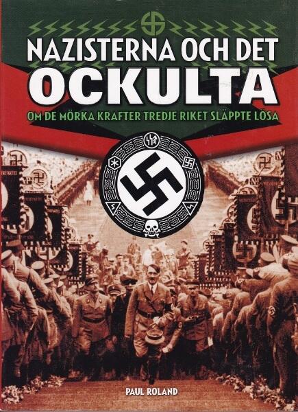 Nazisterna och det ockulta: om de mörka krafter Tredje riket släppte lösa