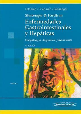 Enfermedades Gastrointestinales y Hepáticas. Fisiopatología, diagnóstico y tratamiento. 2 Tomos