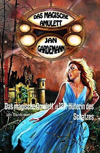 Das magische Amulett #127: Hüterin des Schatzes