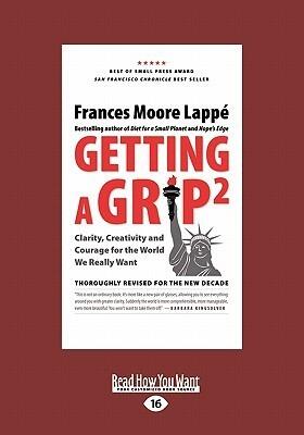 Getting a Grip 2: Clarity, Creativity, and Courage for the World We Really Want