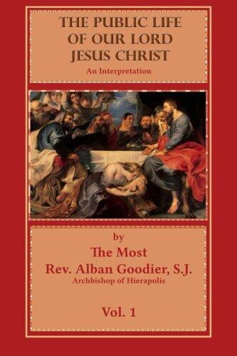 The Public Life of Our Lord Jesus Christ: An Interpretation