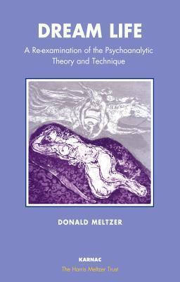 Dream Life: A Re-Examination of the Psychoanalytic Theory and Technique