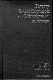 Poverty, Social Exclusion and Microfinance in Britain