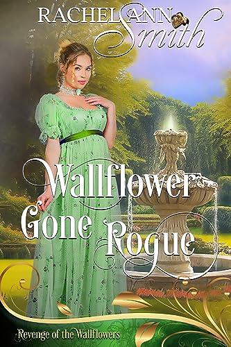 Wallflower gone Rogue: Revenge of the Wallflowers Book 22