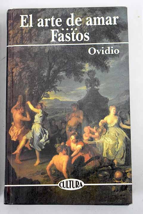 El arte de amar / Fastos
