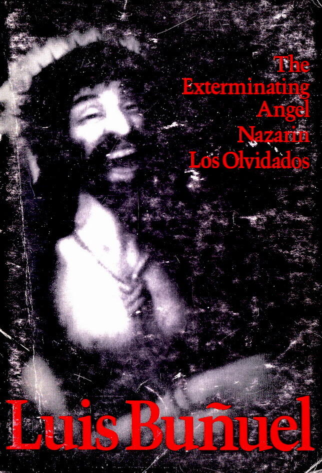 The Exterminating Angel, Nazarin, and Los Olvidados