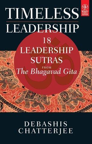 Timeless Leadership: 18 Leadership Sutras from the Bhagvad Gita