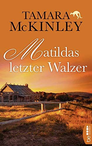 Matildas letzter Walzer (Liebe und Sehnsucht in Australien 1)
