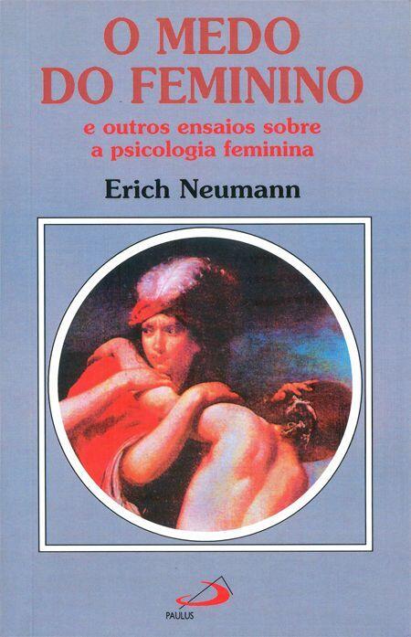 O Medo do Feminino e outros ensaios sobre a psicologia feminina