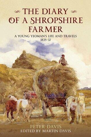 The Diary of a Shropshire Farmer: A Young Yeoman's Life and Travels 1835-37
